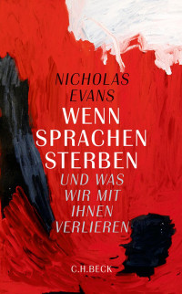 Evans, Nicholas — Wenn Sprachen sterben