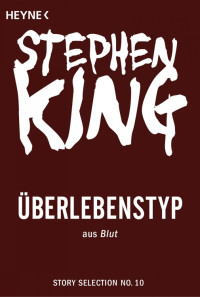 King, Stephen [King, Stephen] — Story Selection 10 - Überlebenstyp