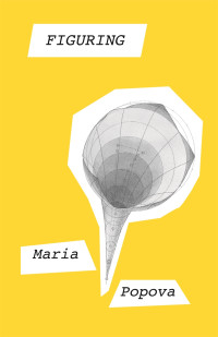 Maria Popova — Figuring