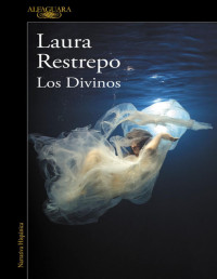 Laura Restrepo — LOS DIVINOS