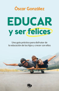 Óscar González — Educar y ser felices