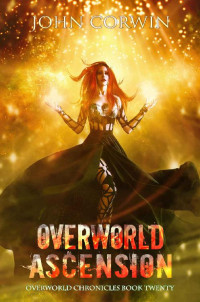 John Corwin — Overworld Ascension: Epic Urban Fantasy (Overworld Chronicles Book 20)