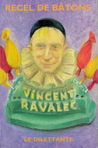 Vincent Ravalec — Recel de bâtons (LE DILETTANTE) (French Edition)