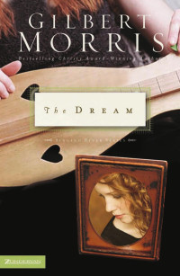 Morris, Gilbert. — The Dream