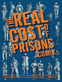 Craig Gilmore Lois Ahrens — The Real Cost of Prisons Comix