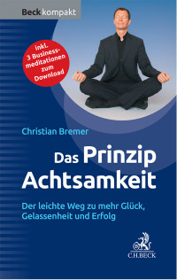 Bremer, Christian — Das Prinzip Achtsamkeit