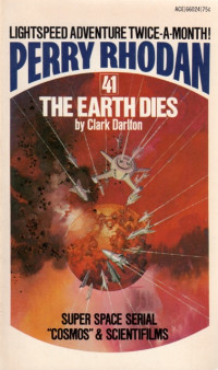 Clark darlton — Perry Rhodan 041 - The Earth Dies