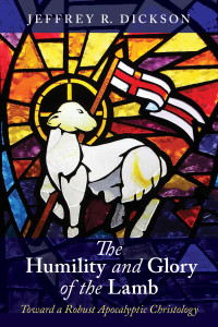 Jeffrey R. Dickson; — The Humility and Glory of the Lamb