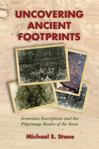 Michael E. Stone — Uncovering Ancient Footprints: Armenian Inscriptions and the Pilgrimage Routes of the Sinai