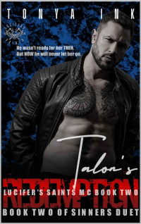 Tonya Ink — Talon's Redemption : Book 2 | Part One | Second Chance | Why Choose | BWWM (Lucifer's Saints MC Sacramento Chapter)