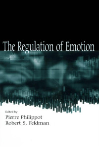 Pierre Philippot, Robert S. Feldman — The Regulation of Emotion