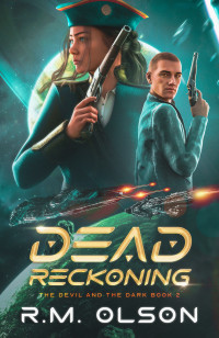 Olson, R.M. — Dead Reckoning (The Devil and the Dark Book 2)