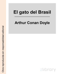Arthur Conan Doyle — El gato de Brasil