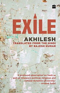 Akhilesh & Rajesh Kumar [Akhilesh & Kumar, Rajesh] — Exile
