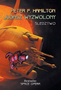 Peter F. Hamilton — Judasz wyzwolony . 01: Śledztwo