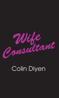 Colin Diyen — Wife Consultant
