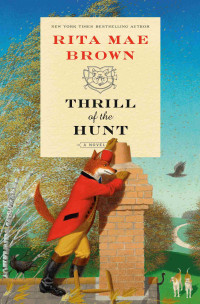 Rita Mae Brown — Thrill of the Hunt: A Novel