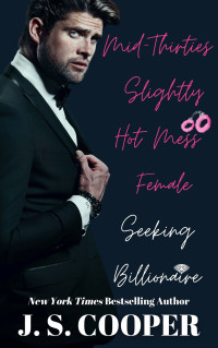 J. S. Cooper — Mid-Thirties Slightly Hot Mess Female Seeking Billionaire