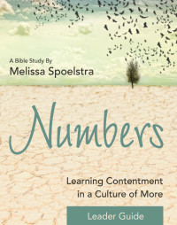 Spoelstra, Melissa; — Numbers - Women's Bible Study Leader Guide: Learning Contentment in a Culture of More