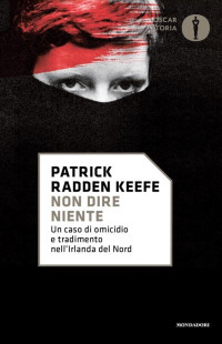 Patrick Radden Keefe — Non dire niente