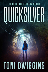 Toni Dwiggins — Quicksilver (The Forensic Geology Series Book 1)