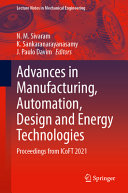 N. M. Sivaram, K. Sankaranarayanasamy, J. Paulo Davim — Advances in Manufacturing, Automation, Design and Energy Technologies : Proceedings from ICoFT 2021