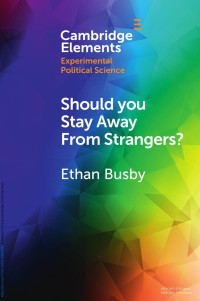 Ethan Busby — Should You Stay Away from Strangers?