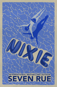 Seven Rue — Nixie