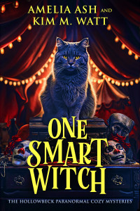 Amelia Ash, Kim M. Watt — One Smart Witch (Hollowbeck Paranormal Cozy Mystery 2)