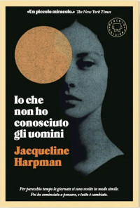 Jacqueline Harpman — Io che non ho conosciuto gli uomini