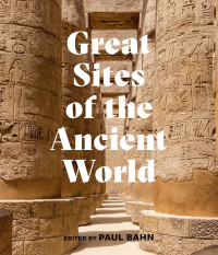 Paul G. Bahn — Great Sites of the Ancient World