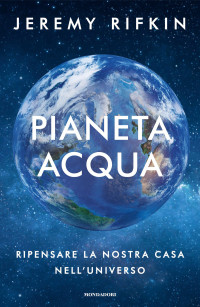 Jeremy Rifkin — Pianeta acqua