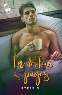 Steff S. — La douleur des pages (French Edition)