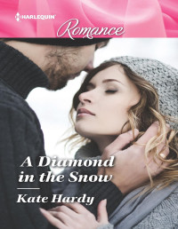 Kate Hardy [Hardy, Kate] — A Diamond in the Snow