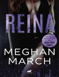 Meghan March — Reina (Trilogía Mount 2)