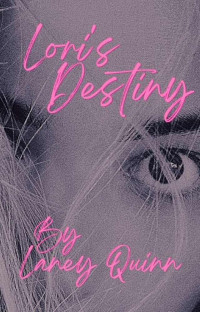 Laney Quinn — Lori's Destiny