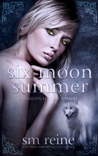 SM Reine — Six Moon Summer: A Young Adult Paranormal Novel (Seasons of the Moon Book 1)