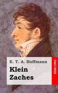 Hoffmann, E.T.A. — Klein Zaches