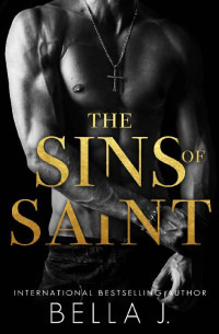 Bella J — The Sins of Saint: A Dark Romance Novel