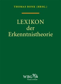 Thomas Bonk; — Lexikon der Erkenntnistheorie