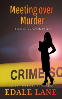 Lane, Edale — Lessons in Murder 01-Meeting over Murder