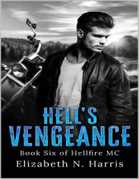 Elizabeth N. Harris — Hell's Vengeance (Hellfire MC Book 7)