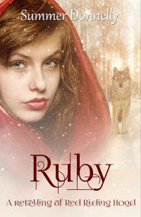 Summer Donnelly [Donnelly, Summer] — Ruby: A Retelling of Red-Ridinghood (Thistle Grove Tales Book Book 3)