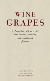 Robinson, Jancis; Harding, Julia; Vouillamoz, Jose — Wine Grapes (9780062325518)