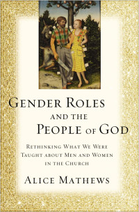 Alice Mathews; — Gender Roles and the People of God