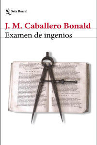 José Manuel Caballero Bonald — Examen de ingenios