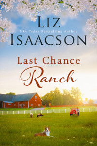 Liz Isaacson — Last Chance Ranch: Later in Life Romance