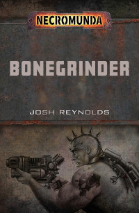 Josh Reynolds — Bonegrinder