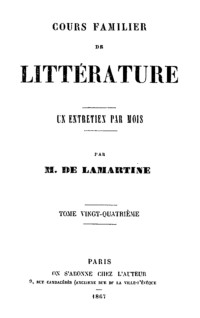 Alphonse de Lamartine — Cours familier de Littérature - Volume 24 / Un entretien par mois