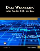 Oswald Campesato — Data Wrangling Using Pandas, Sql, and Java